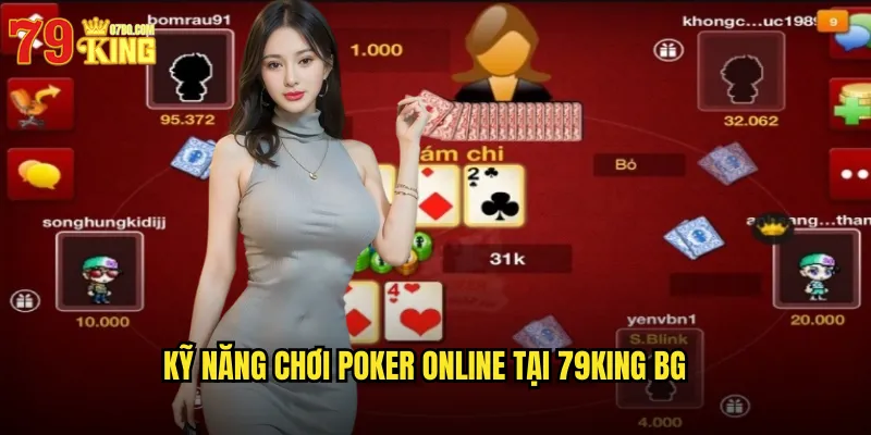 Kỹ năng chơi poker online tại 79king bg