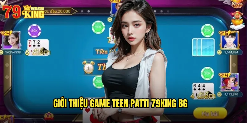 Giới thiệu game teen patti 79king bg