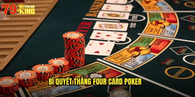 Bí Quyết Thắng Four Card Poker